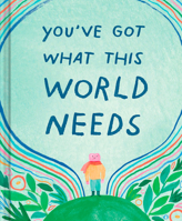 You've Got What the World Needs 1957891580 Book Cover