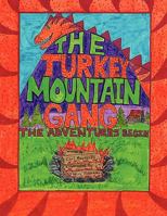 The Turkey Mountain Gang: The Adventures Begin 1438974965 Book Cover