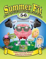 Summer Fit, Grade 5-6: Preparing Children Mentally, Physically and Socially for the Sixth Grade! 0985352620 Book Cover