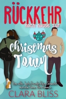 Rückkehr nach Hause zur Christmas Town: Eine süße, beste Freundin kleine Schwester, mürrische Sonne, Büro Romanze (Weihnachten mit Clara) (German Edition) B0DT6HZ1RG Book Cover