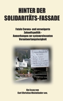 Hinter der Solidarit?ts-Fassade: Fatale Corona- und verweigerte Zukunftspolitik - Anmerkungen zur systemrelevanten Verantwortungslosigkeit 375433431X Book Cover