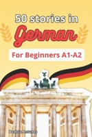 50 stories in German for beginners A1-A2: with English Translation B0H88JZ1R2 Book Cover