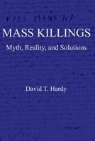 Mass Killings: Myth, Reality, and Solutions 1718142242 Book Cover
