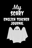 My Scary English Teacher: Great Halloween Gift for Male Teachers Scary and Funny Present Best Teacher Appreciation Gifts 1693110261 Book Cover