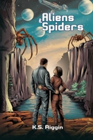 Aliens and Spiders: Book 1 of the Spider Hopping Series B0FKMSTH7Z Book Cover