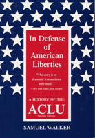 In Defense of American Liberties: A History of the ACLU 0195071417 Book Cover