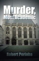 Murder, Most Academic 1490724230 Book Cover