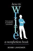 How to Write a Nonfiction Book: From concept to completion in 6 months 0982674619 Book Cover