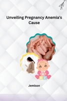 Unveiling Pregnancy Anemia's Cause 3384220269 Book Cover