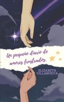 Un pequeño diario de amores frustrados (Spanish Edition) B0GHP23M88 Book Cover