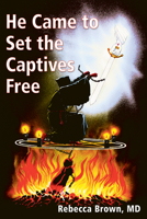 He Came to Set the Captives Free 093795831X Book Cover