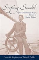 Seafaring Scientist: Alfred Goldsborough Mayor, Pioneer in Marine Biology 157003642X Book Cover