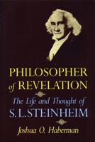 Philosopher of Revelation: Life and Thought of S.L. Steinheim 0827603533 Book Cover