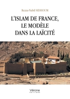 L'Islam de France, le Modèle dans la Laïcité B0CTCQ2K2Y Book Cover