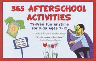 365 Afterschool Activities: Tv-Free Fun for Kids 7-12 1570710805 Book Cover