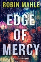 Edge of Mercy : A Kate Reid Novel 1732641374 Book Cover