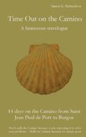 Time Out on the Camino, a humorous travelogue 1492743151 Book Cover