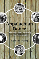 Appalachian Dance: Creativity and Continuity in Six Communities 0252080157 Book Cover