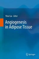 Angiogenesis in Adipose Tissue 149394309X Book Cover