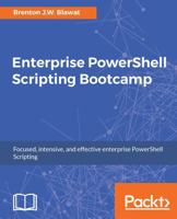 Enterprise PowerShell Scripting Bootcamp: The fastest way to learn PowerShell scripting 1787288285 Book Cover