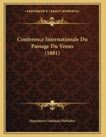 Conference Internationale Du Passage Du Venus 1167357728 Book Cover