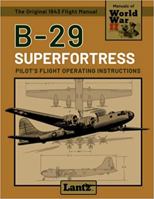 B-29 Superfortress - Pilot's Flight Operating Instructions 1945701161 Book Cover