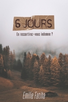 6 Jours : En Ressortirez-Vous Indemne ? 1711063533 Book Cover