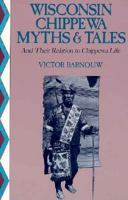 Wisconsin Chippewa Myths & Tales: And Their Relation to Chippewa Life 0299073149 Book Cover
