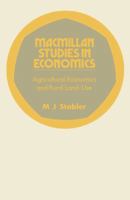 Agricultural Economics and Rural Land Use (Macmillan studies in economics) 0333127005 Book Cover