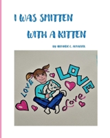 I Was Smitten With a Kitten B08TSF9R2V Book Cover