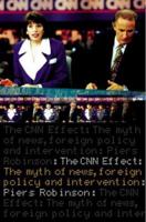 The Myth CNN Effect: The Myth of News Media, Foreign Policy and Intervention 0415259053 Book Cover