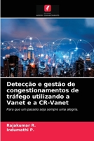 Detecção e gestão de congestionamentos de tráfego utilizando a Vanet e a CR-Vanet: Para que um passeio seja sempre uma alegria. 6203643572 Book Cover
