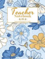 Teacher Notebook: Inspirational Notebooks for Teachers, Great for Teacher Appreciation/Thank You/Retirement/Year End Gift 1078116091 Book Cover