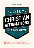 Daily Christian Affirmations for Teen Boys: 365 Days of Faith, Motivation, Confidence, and Empowerment 1638073317 Book Cover