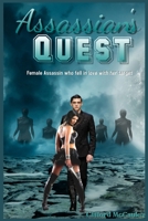 Assassins Quest - Female Assassin Who Fell In Love With Her Target B09VWYT2M3 Book Cover