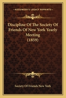 Discipline Of The Society Of Friends Of New York Yearly Meeting 9354449379 Book Cover