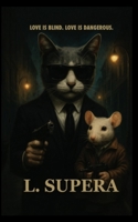 Love is Blind. Love is Dangerous B0F9KN1Y62 Book Cover