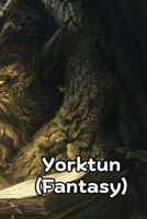 Yorktun (Fantasy) B0DRGTR1FN Book Cover
