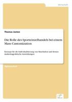 Die Rolle Des Sporteinzelhandels Bei Einem Mass Customization 3838660110 Book Cover