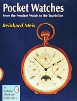 Pocket Watches: From the Pendant Watch to the Tourbillon (Collectables) 0887400841 Book Cover