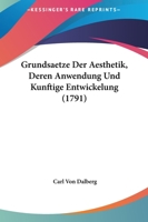 Grundsaetze Der Aesthetik, Deren Anwendung Und Kunftige Entwickelung (1791) 1104757966 Book Cover