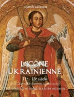 L'Icône Ukrainienne: Foi, tradition et imagerie sacrée nationale 163919570X Book Cover