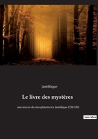 Le livre des mystères: une oeuvre du néo-platonicien Jamblique (250-330) 2385081865 Book Cover