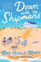 Down with the Shipmans: A Novel 0063337010 Book Cover