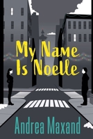 My Name Is Noelle 1958269077 Book Cover
