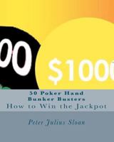 50 Poker Hand Bunker Busters: How to Win the Jackpot 145374990X Book Cover