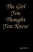 The Girl You Thought You Knew 1794836837 Book Cover