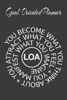 Goal Oriented Planner You Become What You Think About, You Attract What You Feel, You Manifest What You Imagine LOA: 2020 Vision Board Notebook To Visualize And Manifest Your Goals And Dreams 1691101087 Book Cover