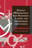 Project Management for Research: A Guide for Engineering and Science 0412588900 Book Cover