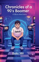 Chronicles of a 90's Boomer: A Micro short story B0FGFM3YW3 Book Cover
